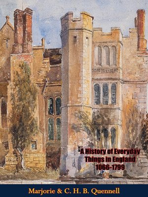 cover image of A History of Everyday Things in England 1066-1799